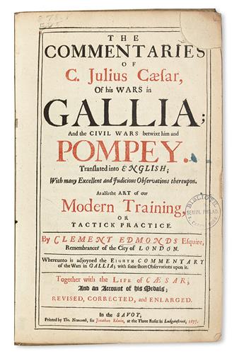 CAESAR, CAIUS JULIUS. The Commentaries . . . of his Wars in Gallia; and the Civil Wars betwixt him and Pompey.  1677